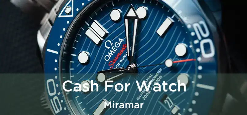 Cash For Watch Miramar