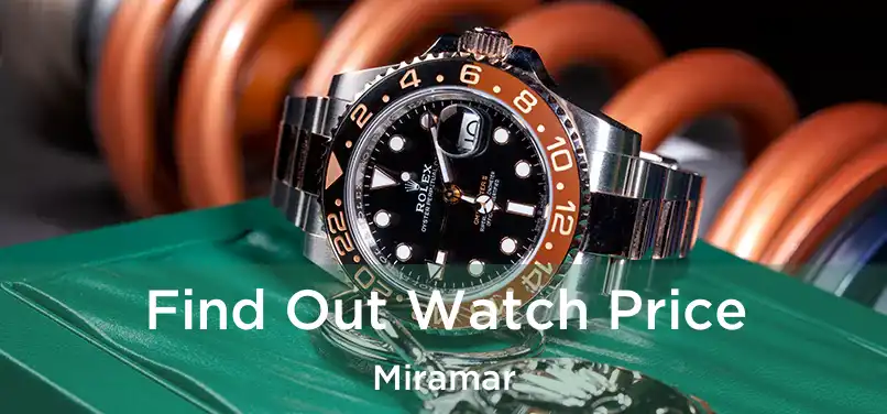 Find Out Watch Price Miramar