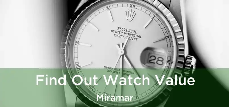 Find Out Watch Value Miramar