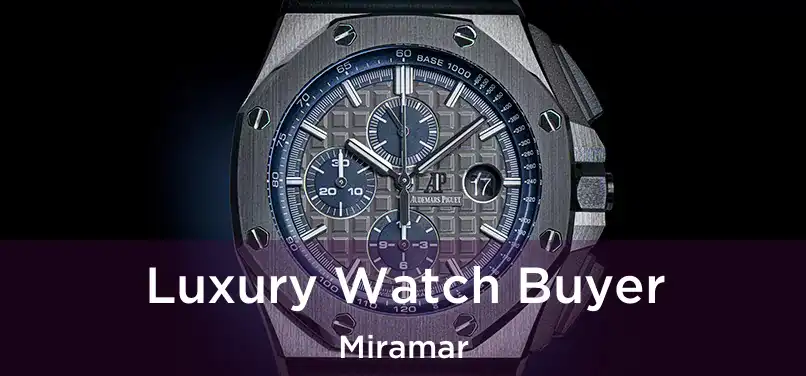 Luxury Watch Buyer Miramar