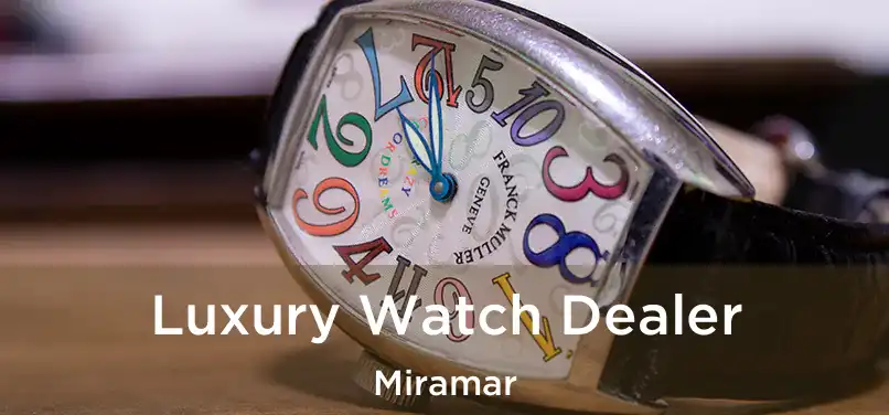 Luxury Watch Dealer Miramar