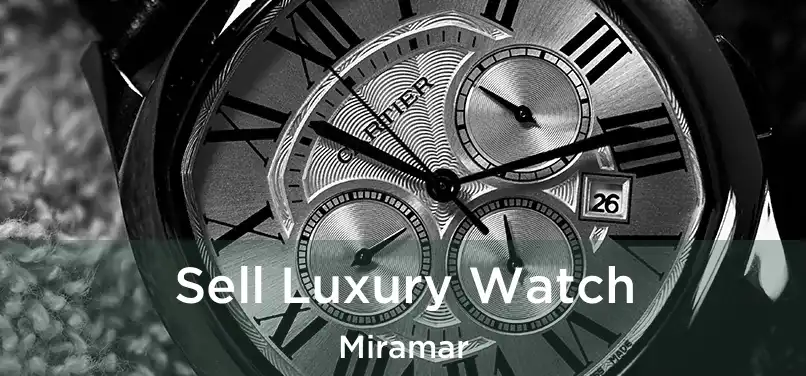 Sell Luxury Watch Miramar